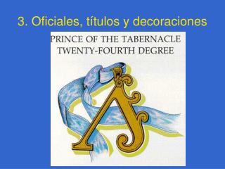 3. Oficiales, títulos y decoraciones