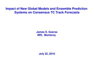 Impact of New Global Models and Ensemble Prediction Systems on Consensus TC Track Forecasts