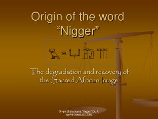 Origin of the word “Nigger”
