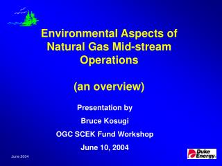 Environmental Aspects of Natural Gas Mid-stream Operations (an overview)