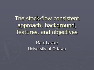 The stock-flow consistent approach: background, features, and objectives