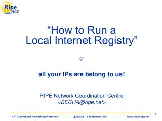 “How to Run a Local Internet Registry” or all your IPs are belong to us!