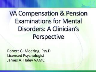 VA Compensation &amp; Pension Examinations for Mental Disorders: A Clinician’s Perspective