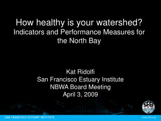 How healthy is your watershed? Indicators and Performance Measures for the North Bay