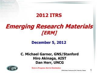 2012 ITRS Emerging Research Materials [ERM] December 5, 2012