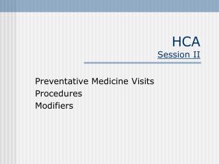 HCA Session II