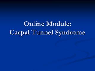 Online Module: Carpal Tunnel Syndrome