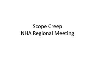 Scope Creep NHA Regional Meeting