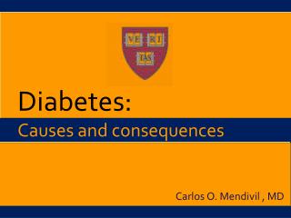 Diabetes: Causes and consequences