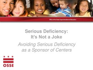 Serious Deficiency: It’s Not a Joke Avoiding Serious Deficiency as a Sponsor of Centers