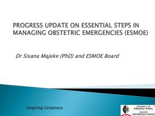 PROGRESS UPDATE ON ESSENTIAL STEPS IN MANAGING OBSTETRIC EMERGENCIES (ESMOE)
