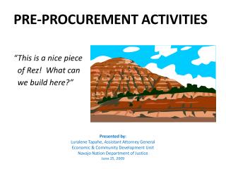Pre-Procurement Activities “This is a nice piece of Rez ! What can we build here?”
