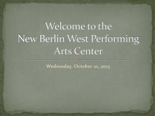 Welcome to the New Berlin West Performing Arts Center