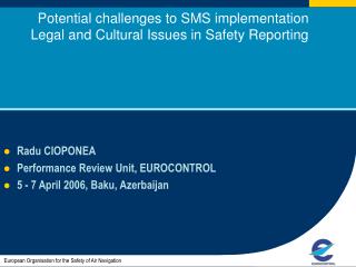 Potential challenges to SMS implementation Legal and Cultural Issues in Safety Reporting