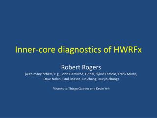 Inner-core diagnostics of HWRFx