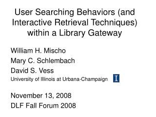 User Searching Behaviors (and Interactive Retrieval Techniques) within a Library Gateway