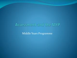 Assessment and the MYP