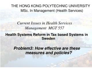 THE HONG KONG POLYTECHNIC UNIVERSITY MSc. In Management (Health Services)