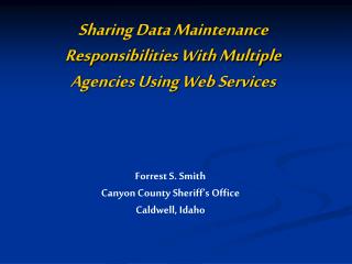 Sharing Data Maintenance Responsibilities With Multiple Agencies Using Web Services