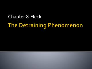The Detraining Phenomenon