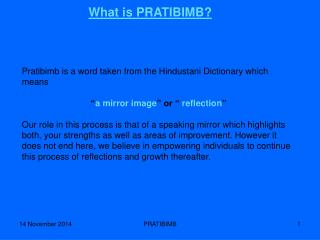Pratibimb is a word taken from the Hindustani Dictionary which means