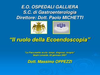 E.O. OSPEDALI GALLIERA S.C. di Gastroenterologia Direttore: Dott. Paolo MICHETTI