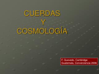 CUERDAS Y COSMOLOGÍA