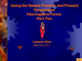 Using the Simple Present and Present Progressive Interrogative Forms  Part Two