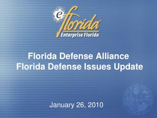 Florida Defense Alliance Florida Defense Issues Update