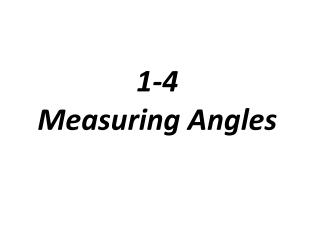 1-4 Measuring Angles