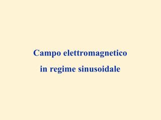 Campo elettromagnetico in regime sinusoidale