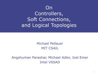 On Controllers, Soft Connections, and Logical Topologies