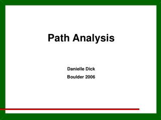 Path Analysis Danielle Dick Boulder 2006