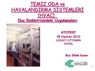 TEMİZ ODA ve HAVALANDIRMA SİSTEMLERİ (HVAC) İlaç Endüstrisindeki Uygulamaları