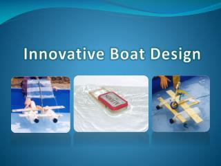 Innovative Boat Design