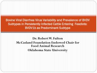 Dr. Robert W. Fulton McCasland Foundation Endowed Chair for Food Animal Research