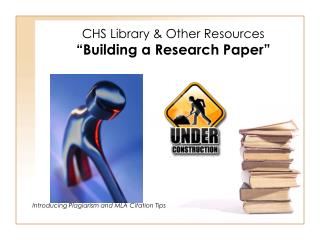 CHS Library &amp; Other Resources “Building a Research Paper”