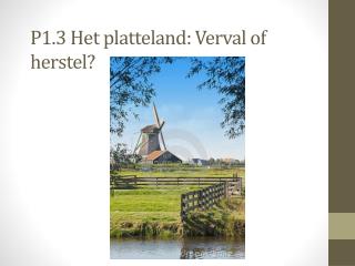 P1.3 Het platteland: Verval of herstel?