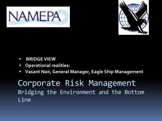 BRIDGE VIEW Operational realities: Vasant Nair, General Manager, Eagle Ship Management