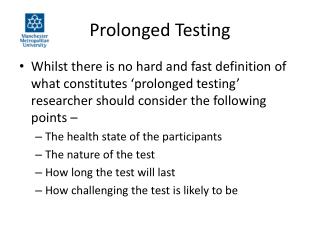 Prolonged Testing