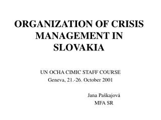 ORGANIZATION OF CRISIS MANAGEMENT IN SLOVAKIA