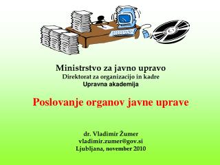 Ministrstvo za javno upravo Direktorat za organizacijo in kadre Upravna akademija