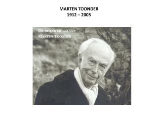 MARTEN TOONDER 1912 – 2005