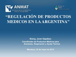 “REGULACIÓN DE PRODUCTOS MEDICOS EN LA ARGENTINA ”