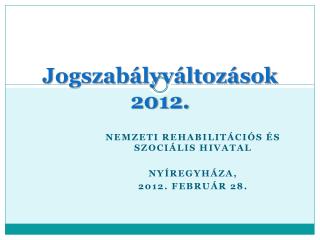 Jogszabályváltozások 2012.