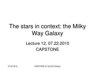 The stars in context: the Milky Way Galaxy