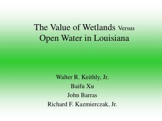 The Value of Wetlands Versus Open Water in Louisiana