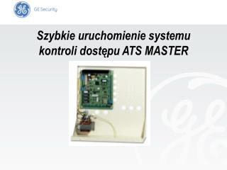 Szybkie uruchomienie systemu kontroli dostępu ATS MASTER