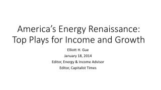 America’s Energy Renaissance: Top Plays for Income and Growth