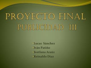 Proyecto Final PUBLICIDAD III